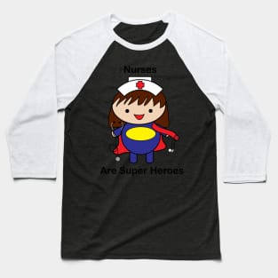 Nurses Are Super Heroes Baseball T-Shirt